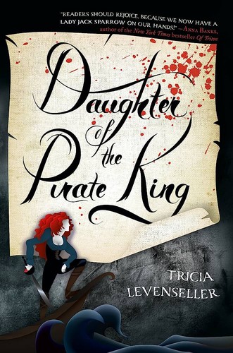 Tricia Levenseller: Daughter of the pirate king (2017, Feiwel & Friends)