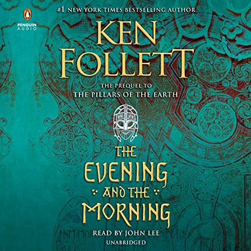 John Lee, Ken Follett: The Evening and the Morning (AudiobookFormat, 2020, Penguin Audio, Penguin Audiobooks)