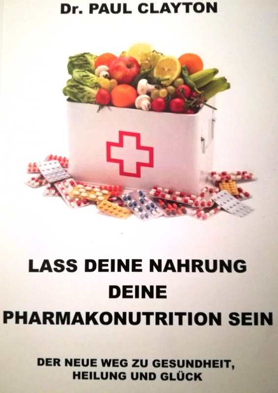 Paul Clayton: Lass Deine Nahrung Deine Pharmakonutrition sein (Paperback, 2019, xyz)