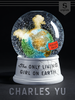 Charles Yu: The Only Living Girl on Earth (2021, Scribd Inc.)