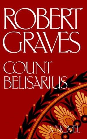 Robert Graves: Count Belisarius (1982, Farrar, Straus, Giroux)