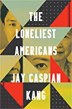 Jay Caspian Kang: Loneliest Americans (2021, Crown Publishing Group, The)