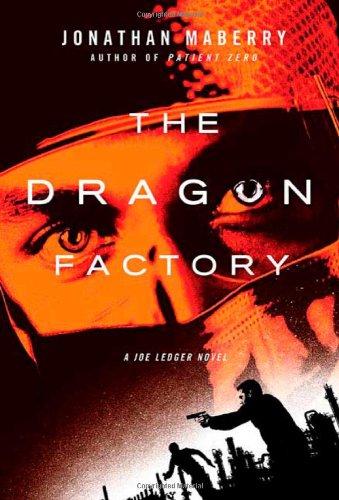 Jonathan Maberry: The Dragon Factory (Paperback, 2010, St. Martin's Griffin)