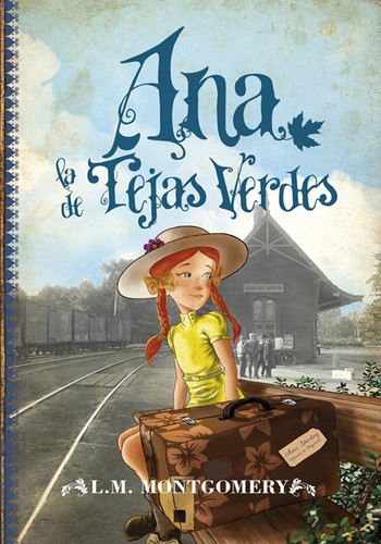 Lucy Maud Montgomery: Ana la de Tejas Verdes (Paperback, Spanish language, 2013, Toromítico)