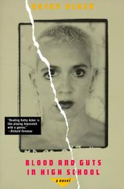 Kathy Acker: Blood and guts in high school (1989, Grove Weidenfeld)