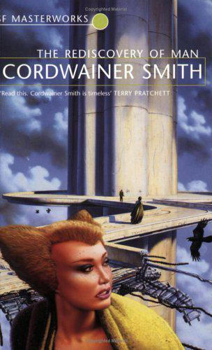 Linebarger, Paul Myron Anthony: The Rediscovery of Man: The Complete Short Science Fiction of Cordwainer Smith (1993)