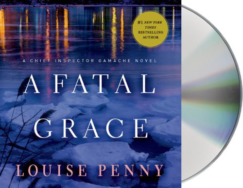 Louise Penny, Ralph Cosham: A Fatal Grace (AudiobookFormat, 2014, Macmillan Audio, MacMillan Audio)