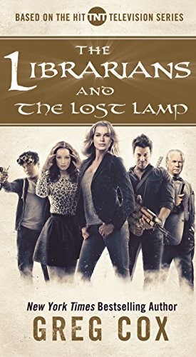 Greg Cox: The Librarians and The Lost Lamp (Paperback, 2017, TOR, Tor Books)