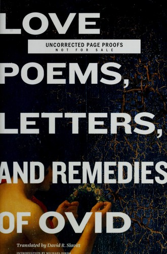 Publius Ovidius Naso: Love poems, Letters, and Remedies of Ovid (2011, Harvard University Press)