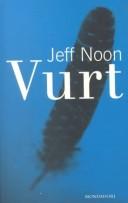 Jeff Noon: Vurt (Paperback, Spanish language, 2001, Grijalbo Mondadori, S.A. - Mondadori)