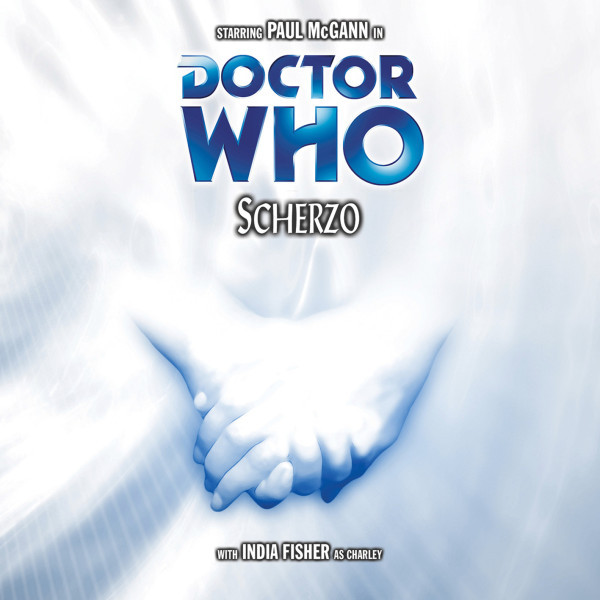 Robert Shearman: Doctor Who: Scherzo. (2003, Big Finish Productions)