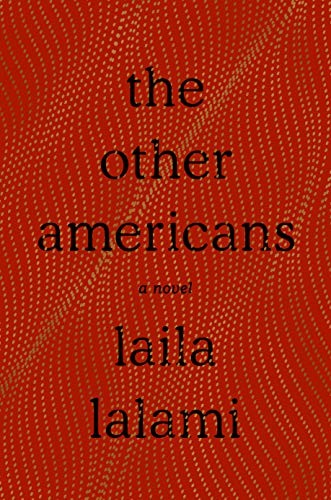 Laila Lalami: The Other Americans (2019, Pantheon)