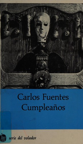 Carlos Fuentes: Cumpleaños. (Spanish language, 1969, J. Mortiz)