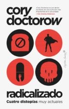 Cory Doctorow, Miguel Temprano: Radicalizado (Paperback, 2022, Capitán Swing)
