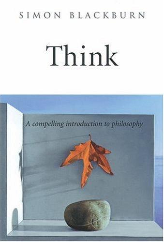 Simon Blackburn: Think (1999, Oxford University Press, USA)