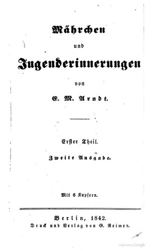 Ernst Moritz Arndt: Märchen und Jugenderinnerungen. Erster Theil. Zweite Ausgabe (1842, G. Reimer)