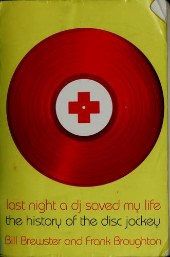 Bill Brewster, Frank Broughton: Last Night a DJ Saved My Life (Paperback, 2000, Grove Press)