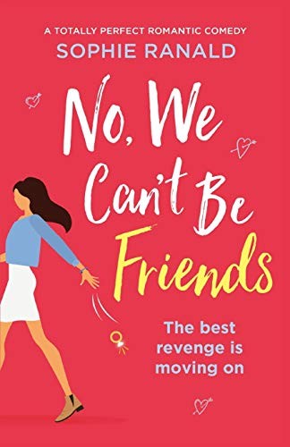 Sophie Ranald: No, We Can't Be Friends (Paperback, 2020, Bookouture)