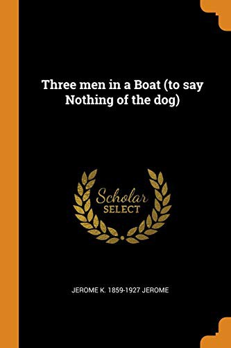 Jerome Klapka Jerome: Three Men in a Boat (Paperback, 2018, Franklin Classics Trade Press)