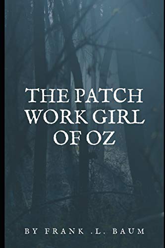 L. Frank Baum: The patch work girl of oz (Paperback, 2019, Independently Published, Independently published)