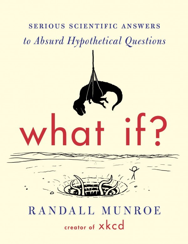 Randall Munroe: What If? (Hardcover, 2014, Mariner Books)
