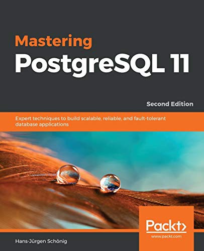 Hans-Jurgen Schonig: Mastering PostgreSQL 11 (Paperback, 2018, Packt Publishing)