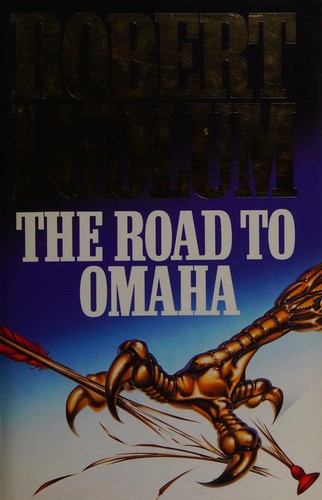 Robert Ludlum: The road to Omaha (1992, HarperCollins)