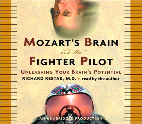 Richard Restak: Mozart's Brain and the Fighter Pilot (AudiobookFormat, 2003, Random House Audible)