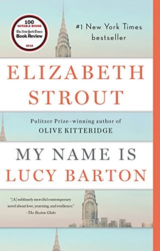 Elizabeth Strout: My Name Is Lucy Barton (Paperback, 2016, Random House Trade Paperbacks)