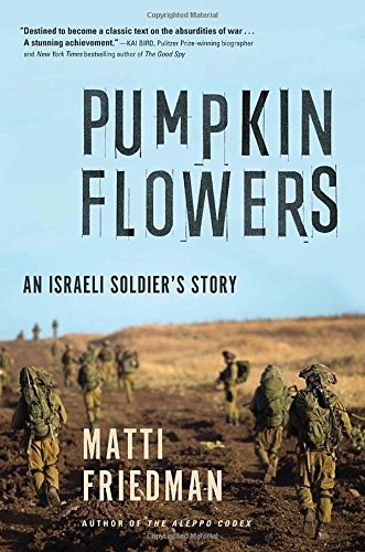 Matti Friedman: Pumpkinflowers (Hardcover, 2016, Signal)