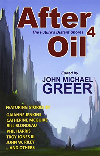 John Michael Greer: After Oil 4 (Paperback, 2016, Founders House Publishing LLC)