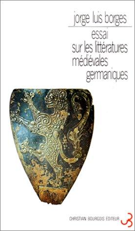 Jorge Luis Borges, Maria Esther Vasquez: Essai sur les littératures médiévales germaniques (Paperback, 1998, Christian Bourgois)