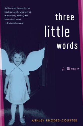 Ashley Rhodes-Courter: Three Little Words (Hardcover, 2008, Atheneum)