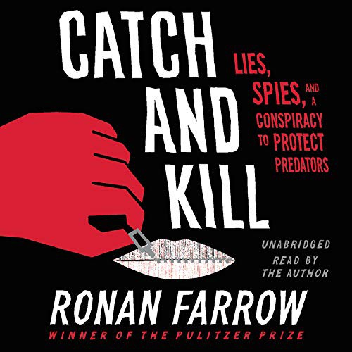 Ronan Farrow: Catch and Kill (AudiobookFormat, 2019, Little, Brown & Company)