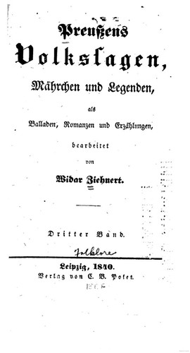 Widar Ziehnert: Preussens Volkssagen, Märchen und Legenden, als Balladen, Romanzen und Erzählungen. Dritter Band (1840, C.B. Polet)