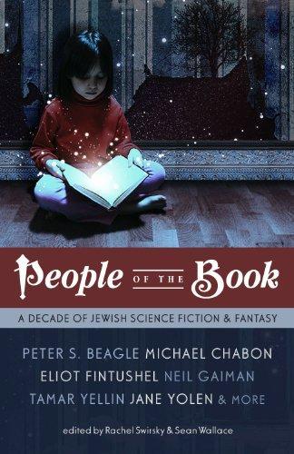 Lavie Tidhar, Tamar Yellin, Matthew Kressel, Michael Chabon, Jane Yolen, Peter S. Beagle, Neil Gaiman: People of the Book (2010)