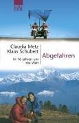 Claudia Metz, Klaus Schubert: Abgefahren. In 16 Jahren um die Welt. (Paperback, 2001, Kiepenheuer & Witsch)