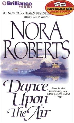 Nora Roberts: Dance Upon the Air (Three Sisters Island Trilogy) (AudiobookFormat, 2002, Paperback Nova Audio Books)