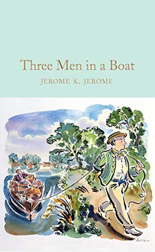 Jerome Klapka Jerome: Three Men in a Boat (Hardcover, 2020, Macmillan Collector's Library)