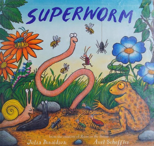 Julia Donaldson, Axel Scheffler: Superworm (2012, Scholastic)