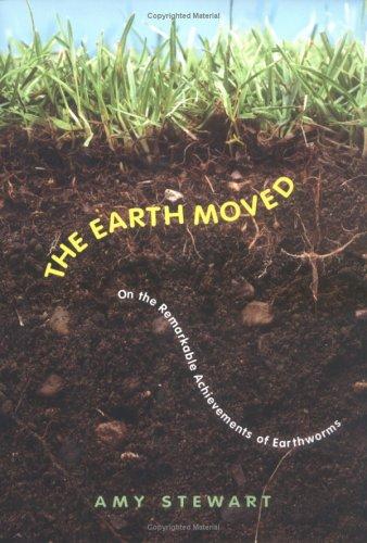 Amy Stewart: The Earth Moved (Hardcover, 2004, Algonquin Books)
