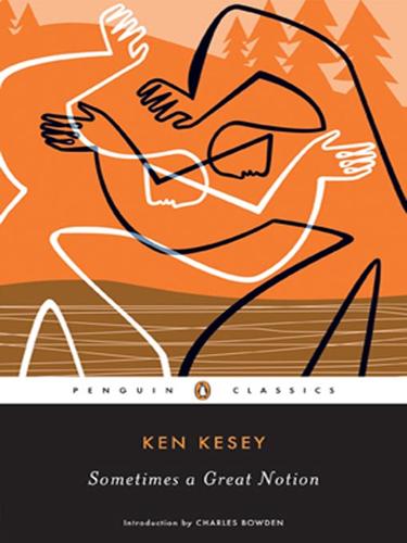 Ken Kesey: Sometimes a Great Notion (EBook, 2008, Penguin Group USA, Inc.)