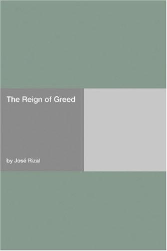 José Rizal: The Reign of Greed (Paperback, 2006, Hard Press)