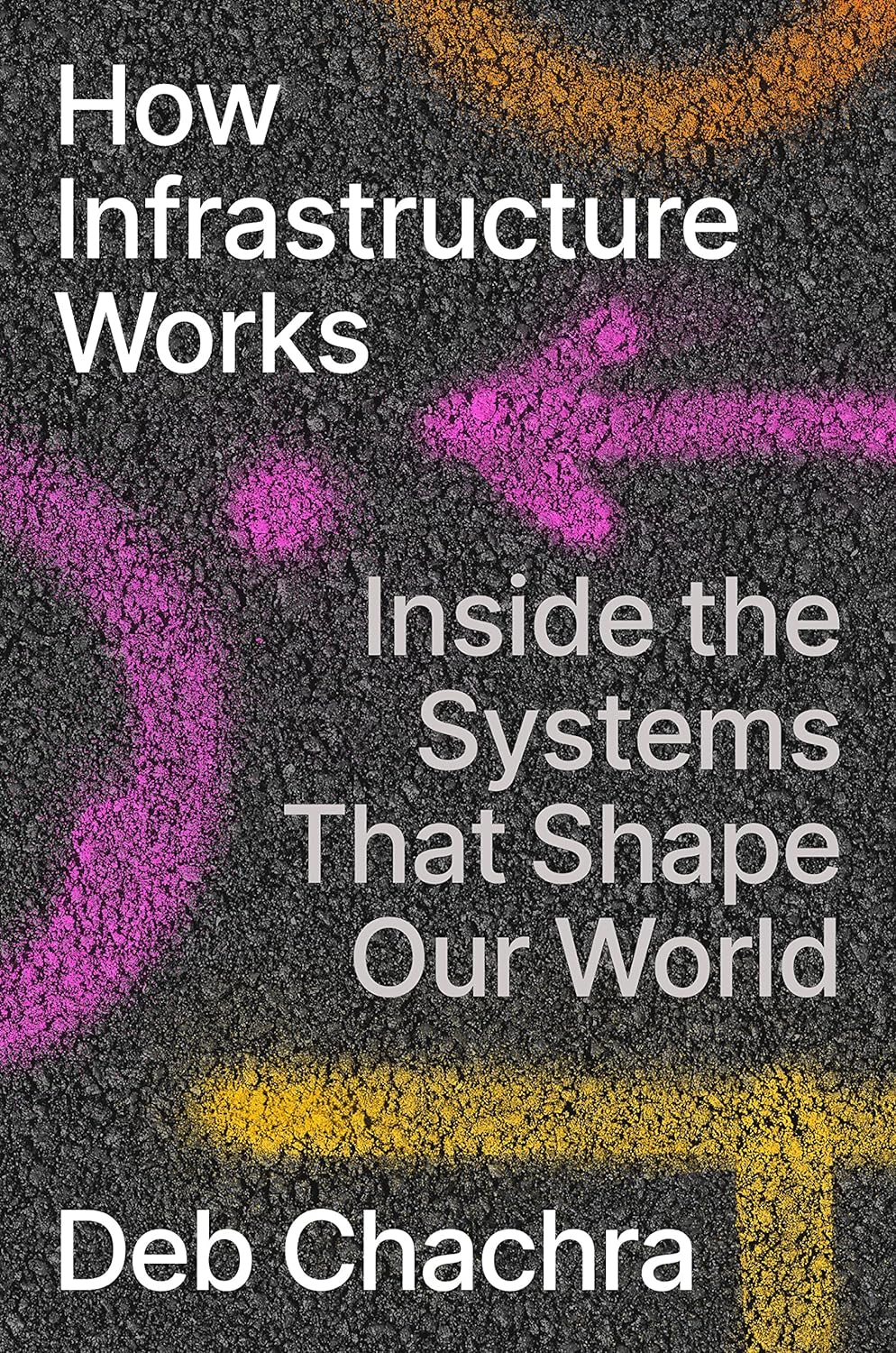 Deb Chachra: How Infrastructure Works (2023, Penguin Publishing Group)