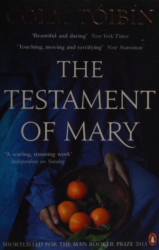 Colm Tóibín: Testament of Mary (2013, Penguin Books, Limited)