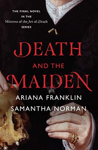 Ariana Franklin, Samantha Norman: Death and the Maiden (Hardcover, 2020, William Morrow & Company, William Morrow)