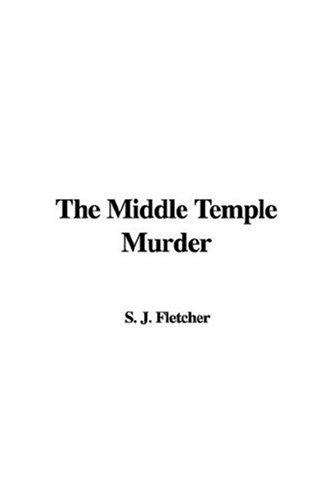 Joseph Smith Fletcher: The Middle Temple Murder (Hardcover, 2007, IndyPublish)