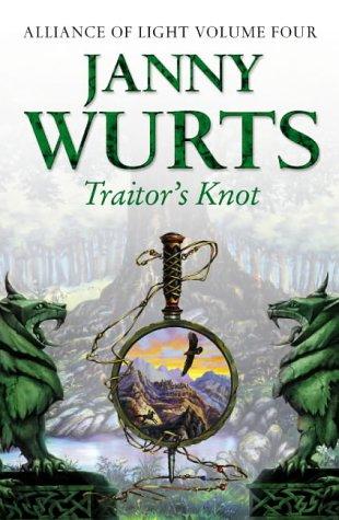 Janny Wurts: Traitor's Knot (Wars of Light & Shadow) (Paperback, 2004, Voyager)