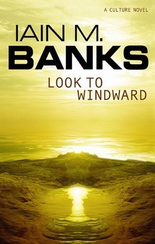 Iain M. Banks: Look to Windward (2000, Orbit)