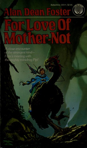 Alan Dean Foster: For Love of Mother-Not (Paperback, 1983, Del Rey)